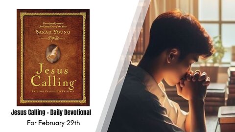 Jesus Calling - Daily Devotional - February 29th (Leap Year)