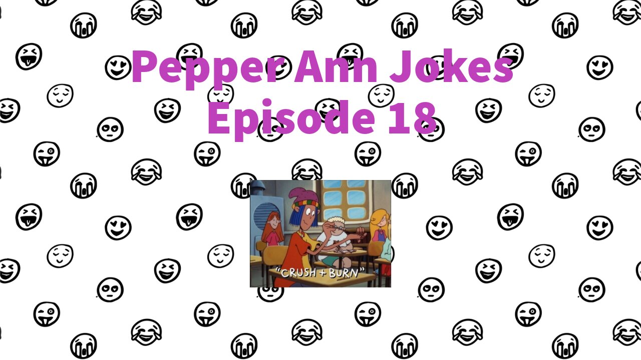 Pepper Ann Jokes - Episode 18 - Crush & Burn