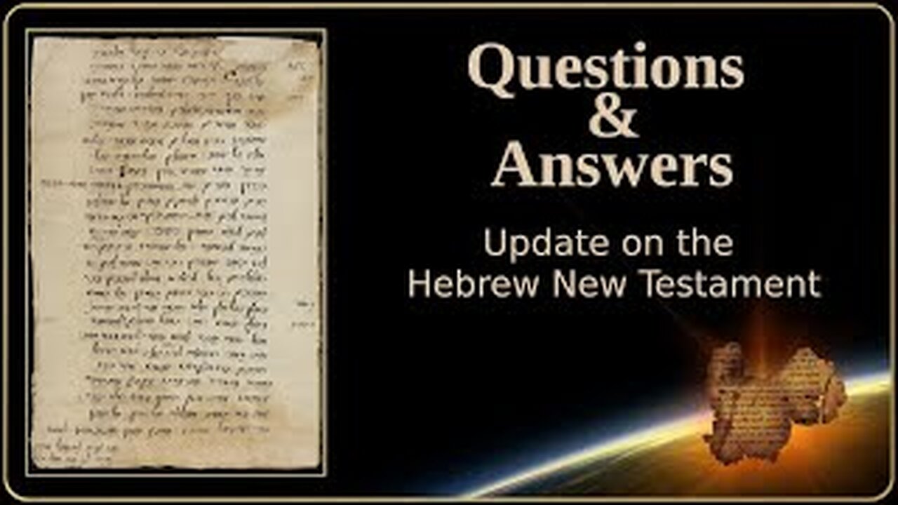 Questions and Answers and Hebrew NT Update