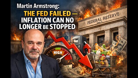 Inflation Is Out of Control – Martin Armstrong Says the Fed Is Powerless