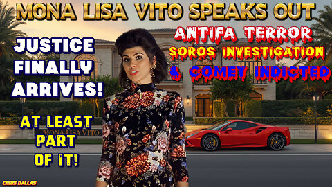 Mona Lisa Vito Speaks Out - Antifa Terror, Soros Investigation, and Comey Indicted!