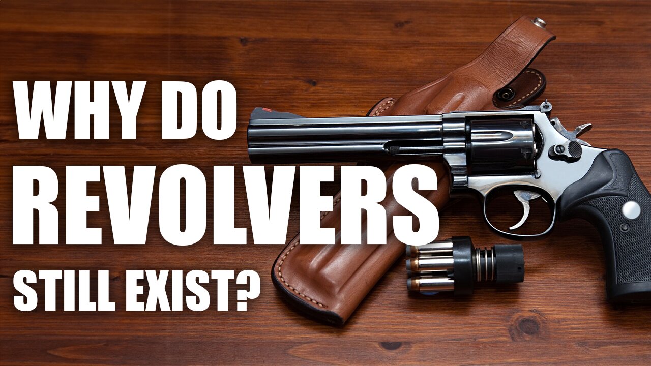 Why Do Revolvers Still Exist? | Tactical Rifleman