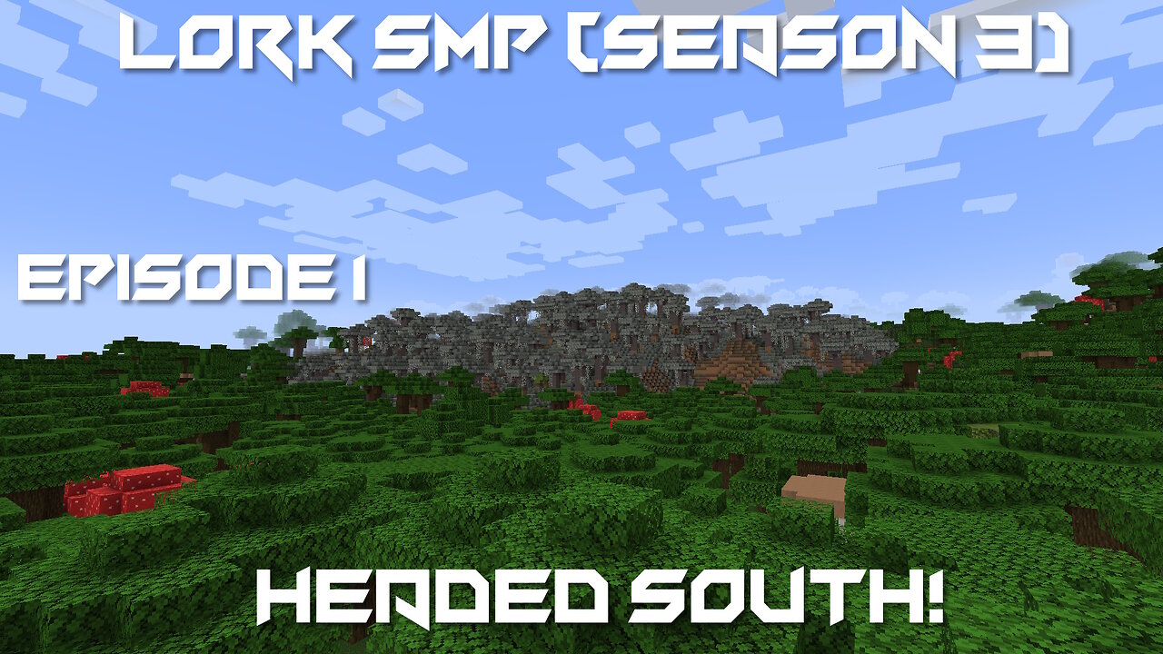 Headed South! - Minecraft Lork SMP #1 (Season 3)