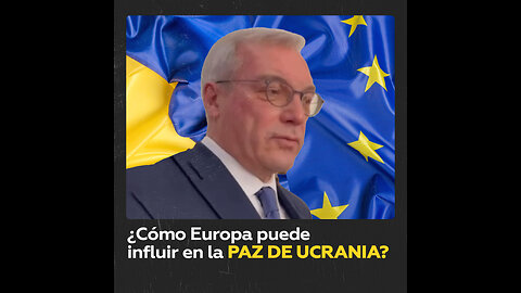 Grushkó: Europa debe cesar su apoyo a Ucrania para participar en negociaciones