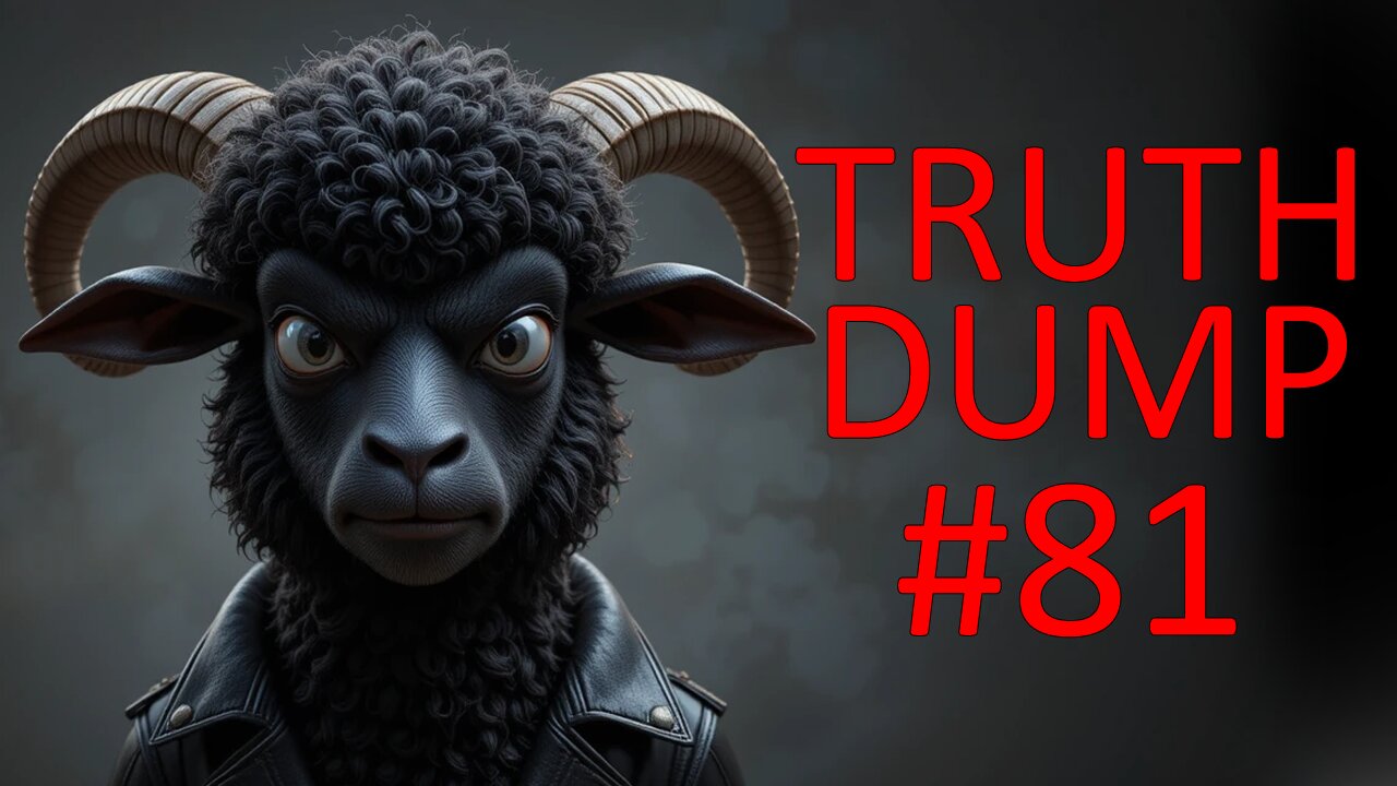 Truth Dump #81