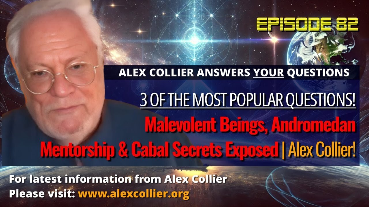 Malevolent Beings, Andromedan Mentorship & Cabal Secrets Exposed | Alex Collier!