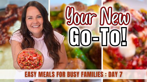3 Family Meals Worth Making Again and Again (Day 7)