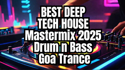 Progressive Minimal Deep Tech house Mastermix 2025 | Drum n Bass | Goa Trance | Best EDM Music Mix🎧