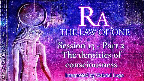 THE LAW OF ONE ☥ SESSION 13 - Part 2 | Evolution of the Densities of Consciousness