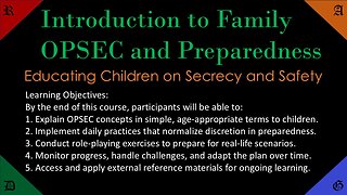 🔵🟢🔴🟠Introduction to Family OPSEC and Preparedness, Educating Children on Secrecy and Safety