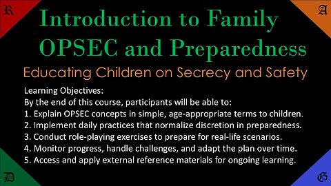 🔵🟢🔴🟠Introduction to Family OPSEC and Preparedness, Educating Children on Secrecy and Safety