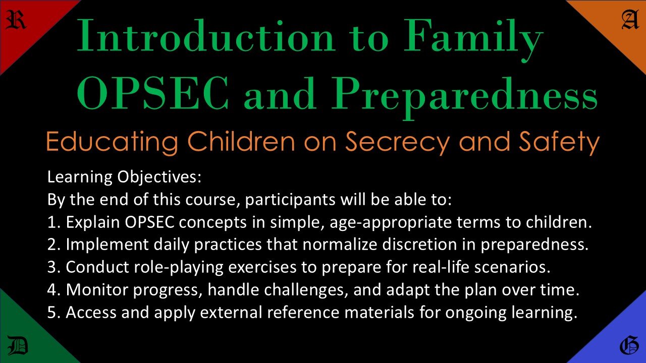 🔵🟢🔴🟠Introduction to Family OPSEC and Preparedness, Educating Children on Secrecy and Safety