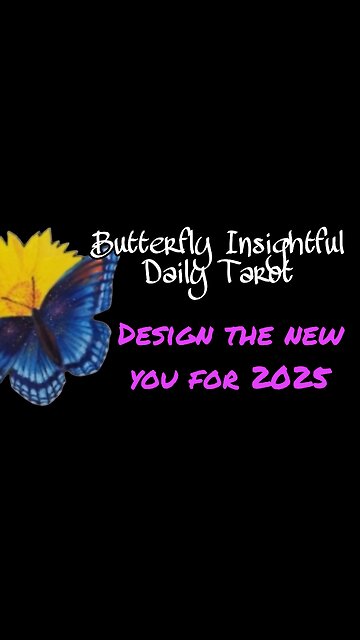Butterfly Insightful Daily Tarot - 31 December 2024 Happy New Year, make 2025 the best yet!