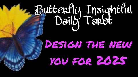 Butterfly Insightful Daily Tarot - 31 December 2024 Happy New Year, make 2025 the best yet!