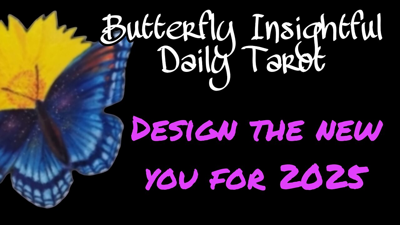 Butterfly Insightful Daily Tarot - 31 December 2024 Happy New Year, make 2025 the best yet!