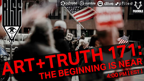 ART + TRUTH // EP. 171 // THE BEGINNING IS NEAR