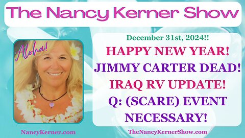 Happy New Year! Jimmy Carter Dead | Iraq RV Update | Q: (Scare) Event Necessary!