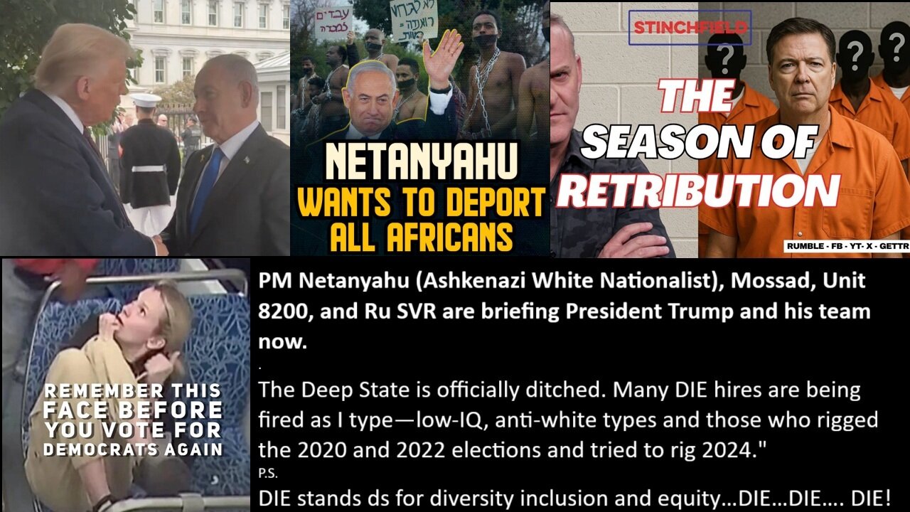 PM Netanyahu (Ashkenazi White nationalist), Mossad, Unit 8200, and Ru SVR are briefing President Trump and his team now. The Deep State is officially ditched.
