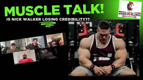 Muscle Talk: Is Nick Walker Losing Credibility??