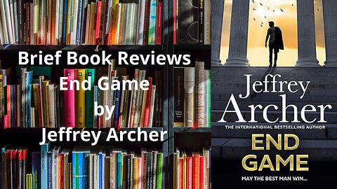 Brief Book Review - End Game by Jeffrey Archer