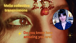 Do you know how amazing you are? | Mella collective transmissions