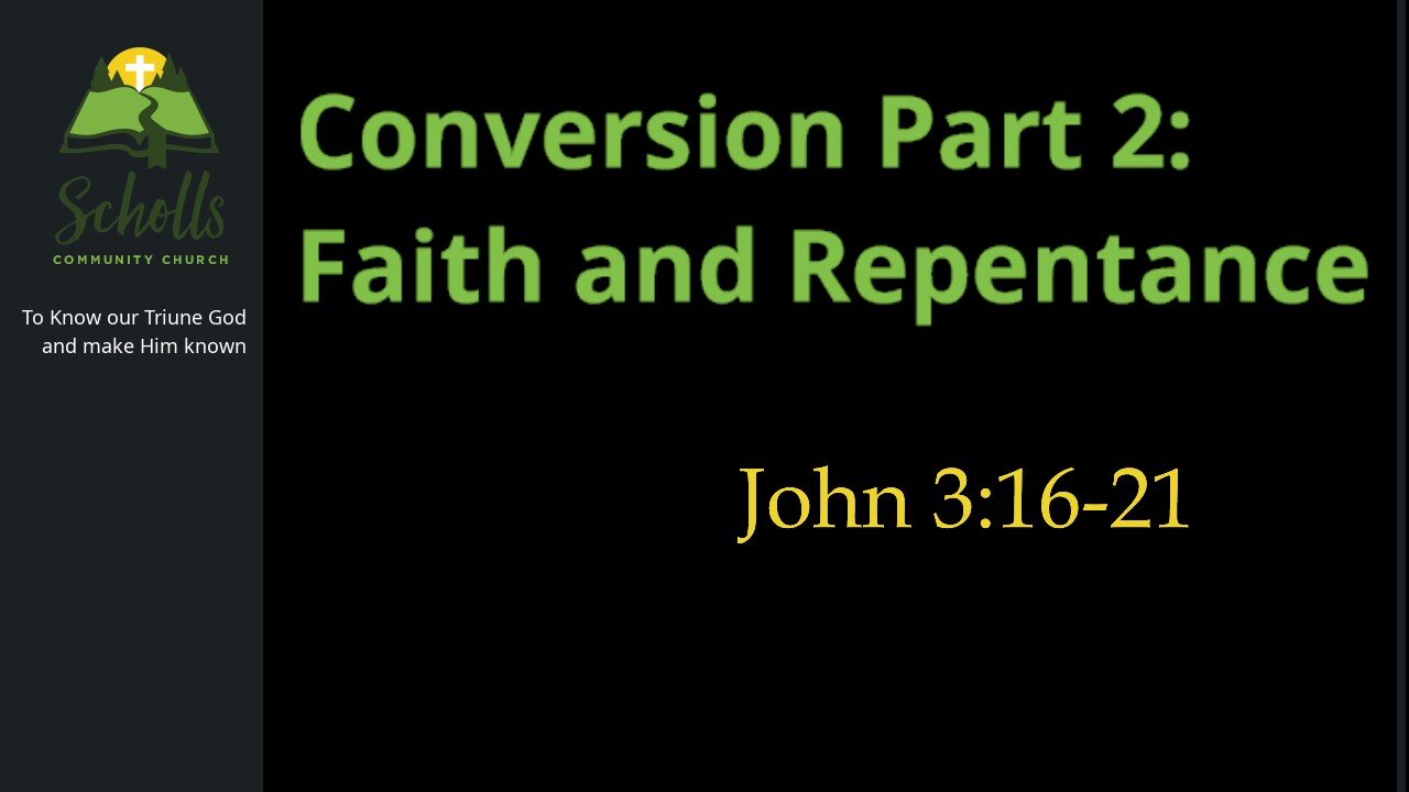 Conversion Part 2: Faith and Repentance
