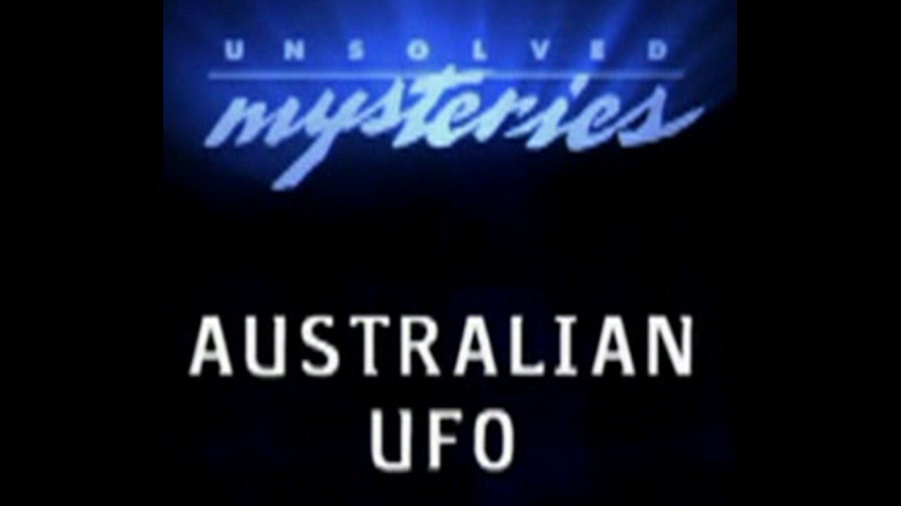 Unsolved Mysteries - UFO Files - Australian UFO