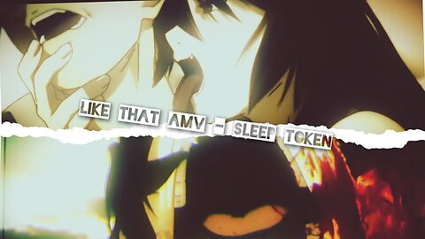 Like That | Sleep Token | AMV