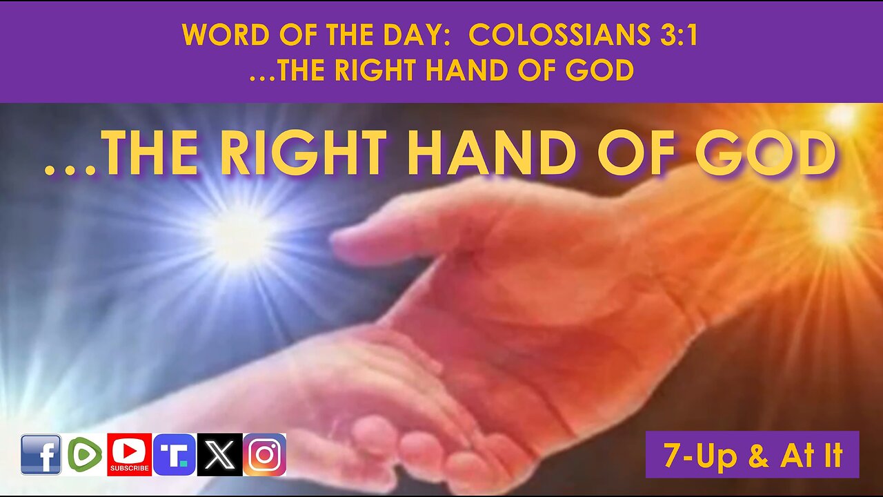 WORD OF THE DAY: COLOSSIANS 3:1 - …THE RIGHT HAND OF GOD