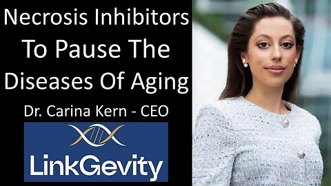 Dr. Carina Kern - CEO, LinkGevity - Necrosis Inhibitors To Pause The Diseases Of Aging