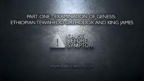 Part One - Examination of Genesis: Ethiopian Tewahedo Orthodox and King James