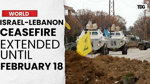 Israel-Lebanon Ceasefire Extended: New Deadline Set for February 18 | The Daily Guardian