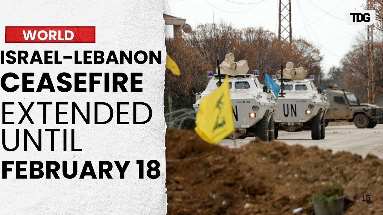 Israel-Lebanon Ceasefire Extended: New Deadline Set for February 18 | The Daily Guardian