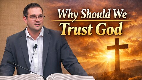 1-7-26 “Why Should We Trust God?” Psalm 125