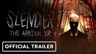 Slender: The Arrival VR - Official Gameplay Trailer | VR Games Showcase March 2025