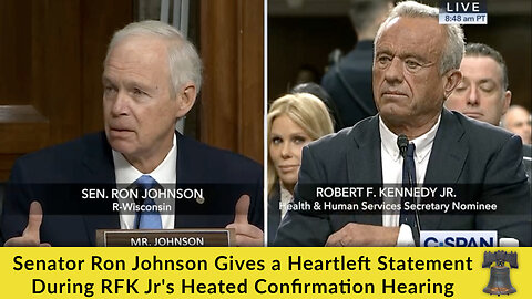 Senator Ron Johnson Gives a Heartleft Statement During RFK Jr's Heated Confirmation Hearing