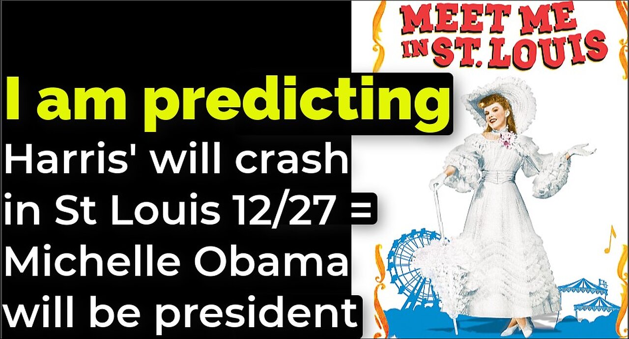 I am predicting: Harris' plane will crash in St Louis = Michelle Obama will be president