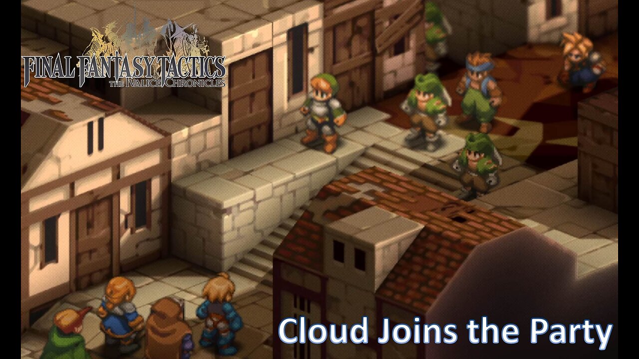Cloud Joins the Party l Final Fantasy Tactics l Ep. 17