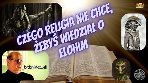Jordan Maxwell – Czego religia nie chce, żebyś wiedział o Elohim