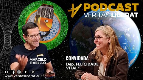 Podcast Veritas Liberat - Convidada Deputada Felicidade Vital