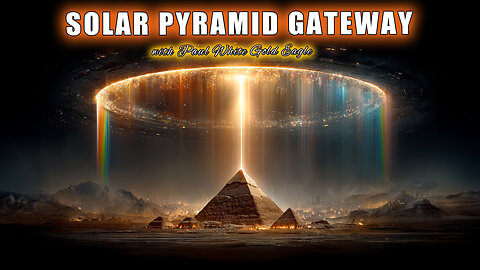 THE GREAT UNVEILING BEGINS! 🕉 SOLAR PYRAMID GATEWAY 🕉 Collective Timeline Shift 🕉TRANSFORMATION 🕉🕉🕉