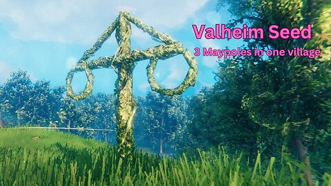 Valheim Seed - 3 Maypoles in one village - nquVLMICdQ