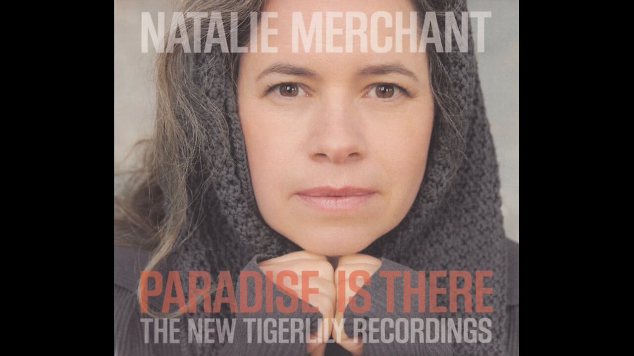 Natalie Merchant - Paradise Is There (The New Tigerlily Recordings) /EU/ 2015 CD