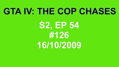 GTA IV: The Cop Chase S2 E54