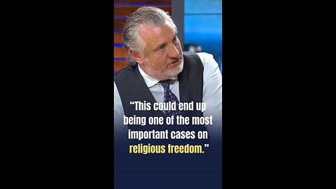 “This could end up being one of the most important cases on religious freedom.”