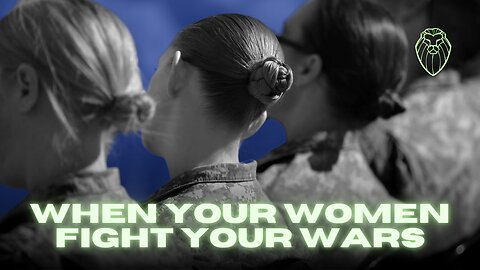 When Your Women Fight Your Wars (Ep. 717)