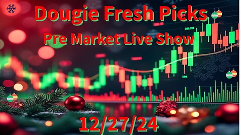 Friday Finale Pre Market Picks with Dougie Fresh