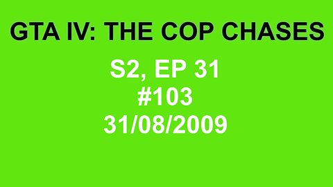 GTA IV: The Cop Chase S2 E31