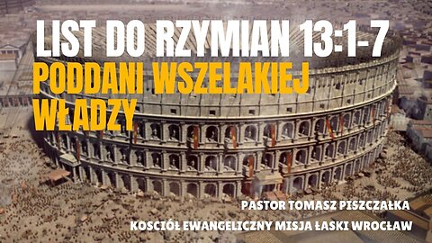 18-List do Rzymian 13 1_7 - Poddani Wszelakiej Władzy