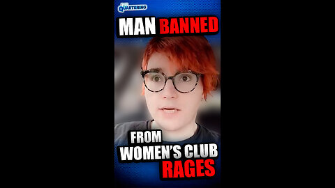 Man BANNED From Woman's Club Rages